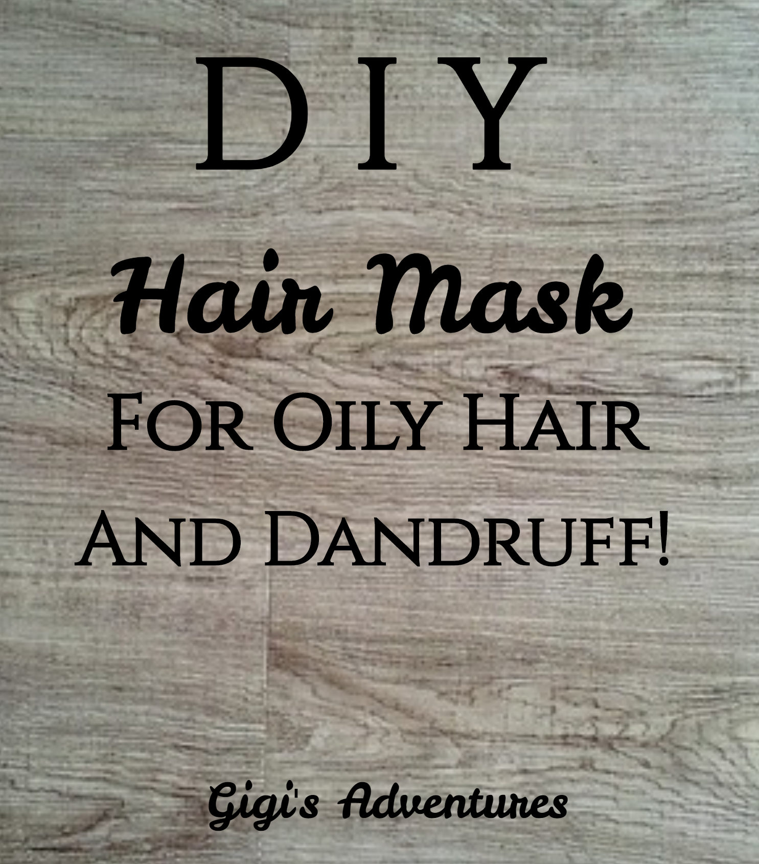 DIY Hair Mask for Oily Hair and Dandruff (that you'll adore instantly!) |  Gigi