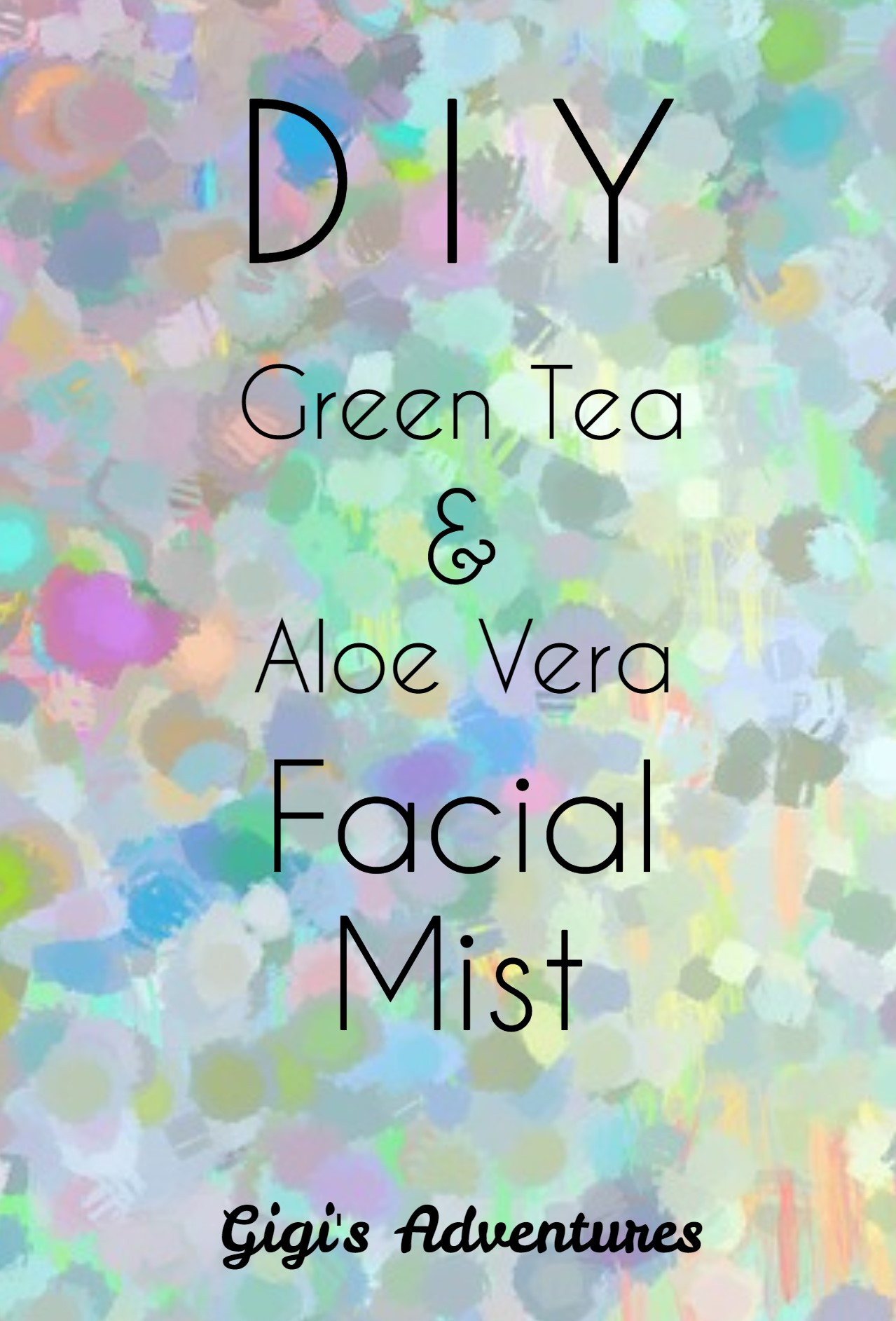 DIY Green Tea & Aloe Vera Facial Mist - Skincare + Setting Spray