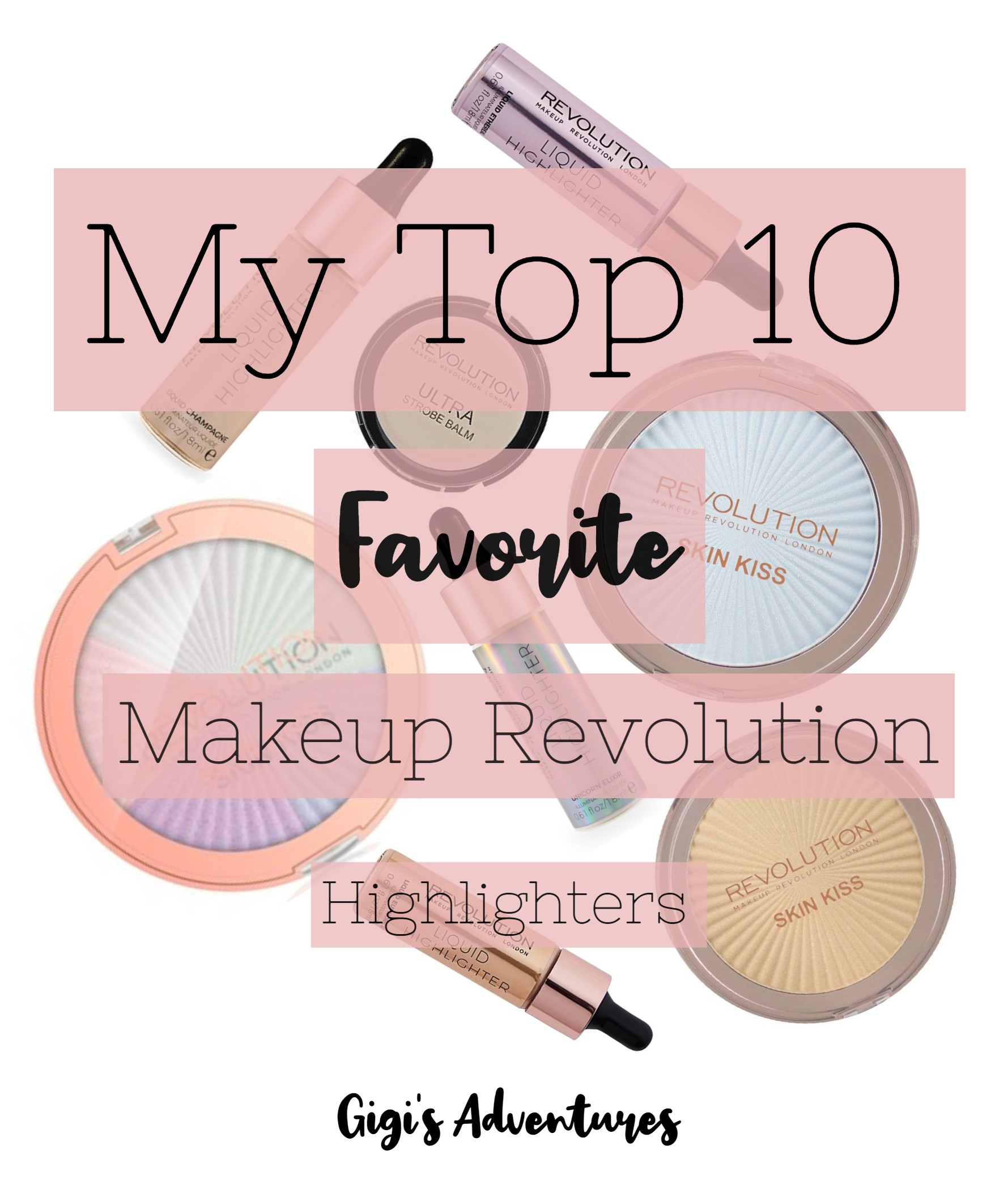 My Top 10 Favorite Makeup Revolution Highlighters