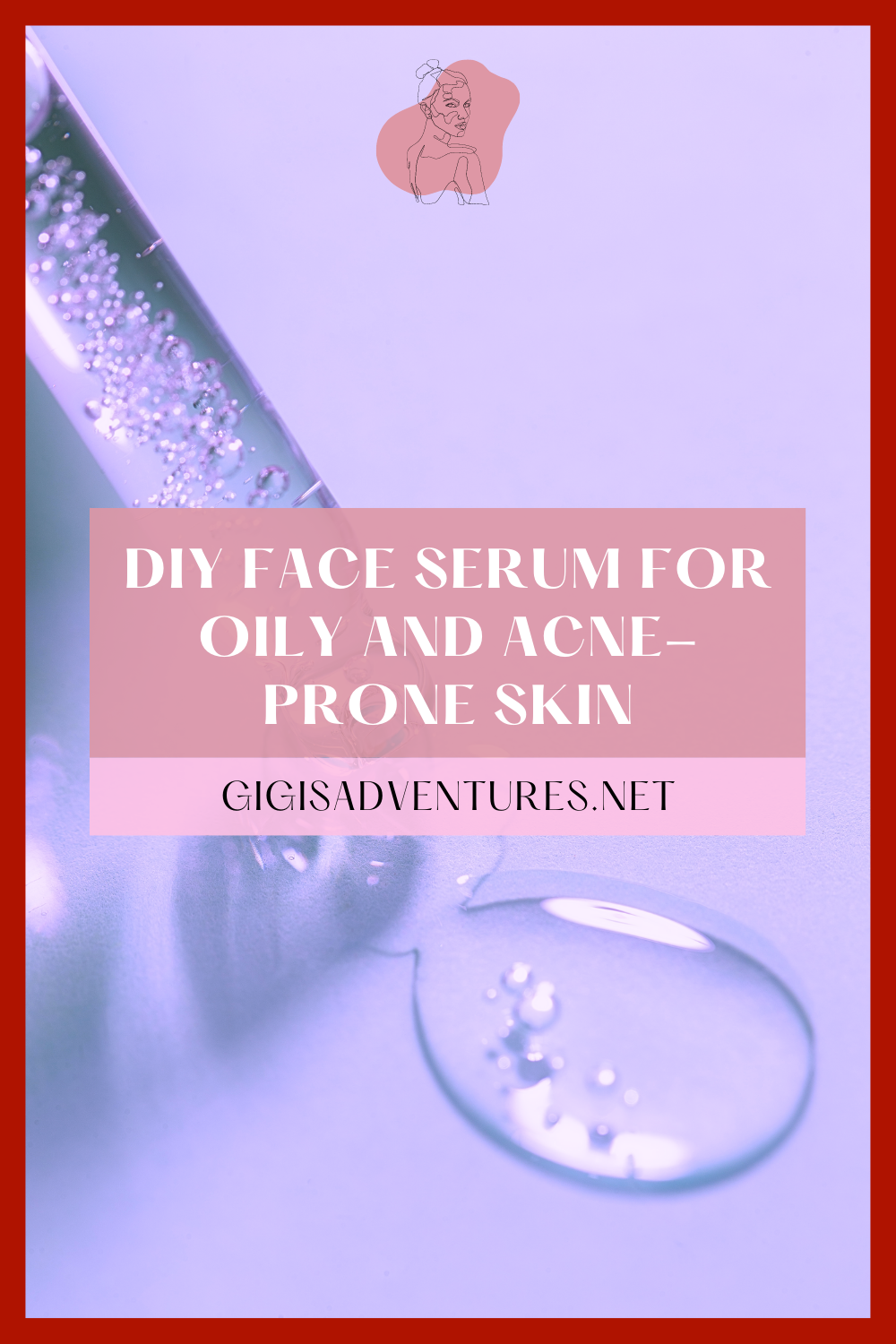 DIY Face Serum for Oily and Acne-Prone Skin | DIY Face Serum