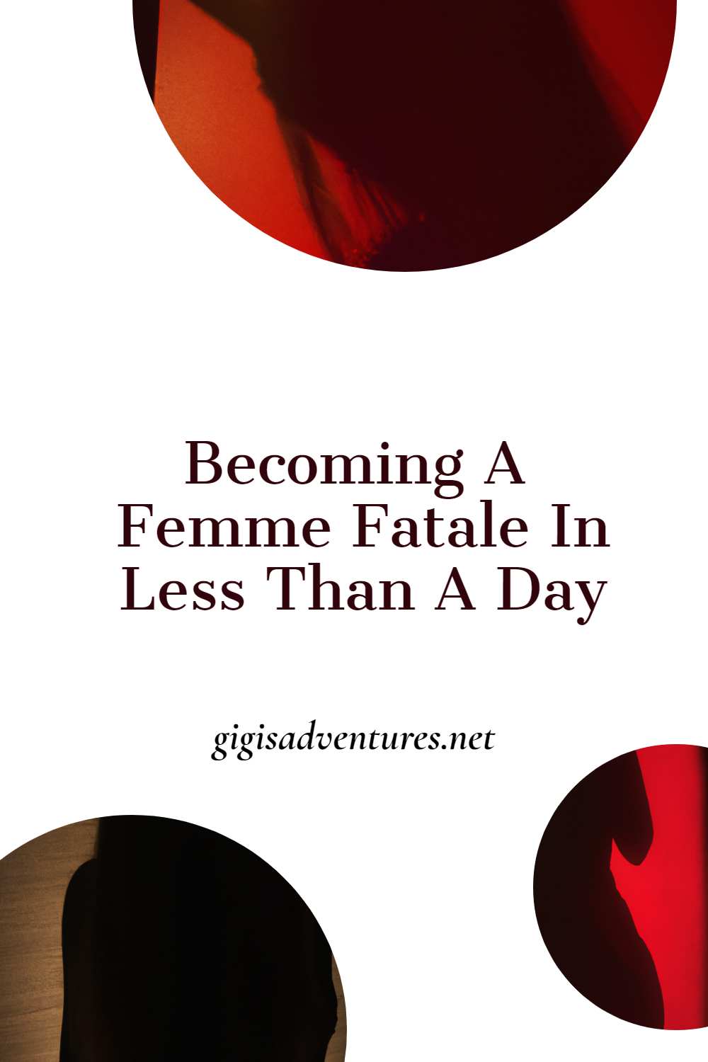 Becoming A Femme Fatale In Less Than A Day