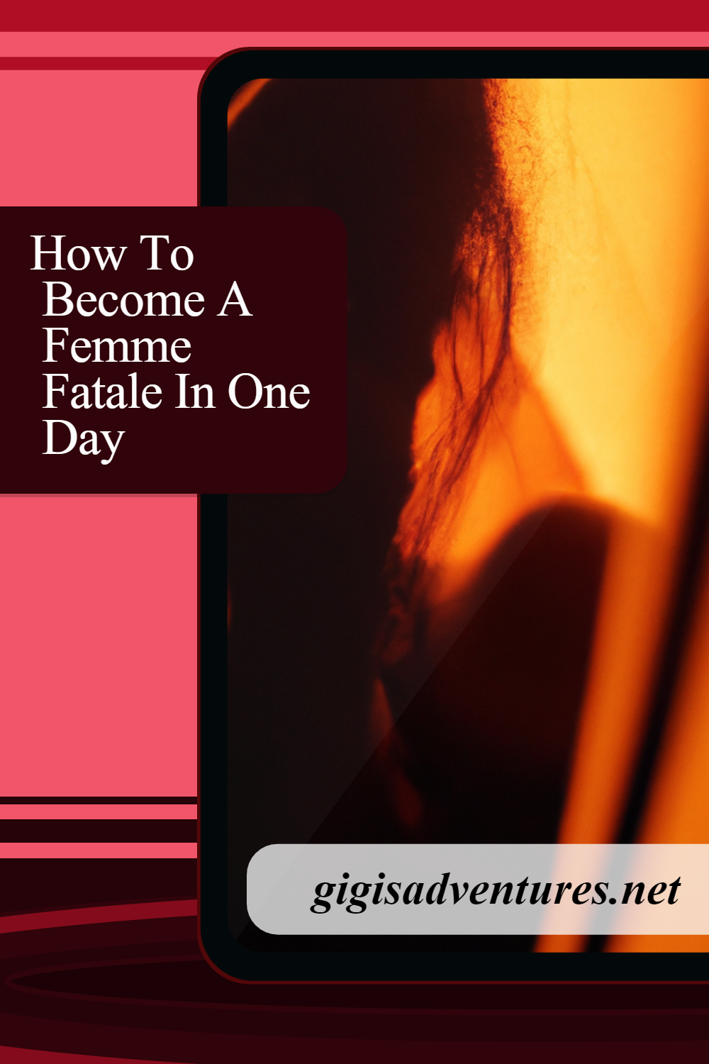 How To Become A Femme Fatale In One Day