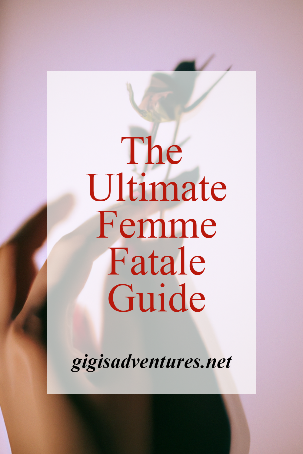 The Ultimate Femme Fatale Guide